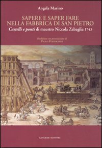 Sapere e saper fare nella fabbrica di San Pietro. «Castelli e ponti» di maestro Niccola Zabaglia 1743