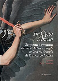 Tra cielo e abisso. Scoperta e restauro del «San Michele Arcangelo in lotta col demonio» di Francesco Cozza