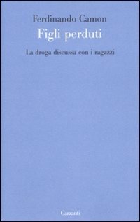 Figli perduti. La droga discussa con i ragazzi
