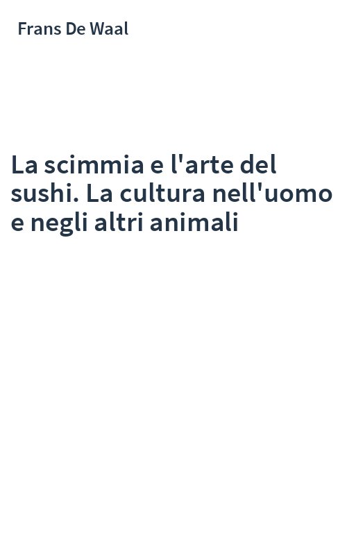 La scimmia e l'arte del sushi. La cultura nell'uomo e negli altri animali