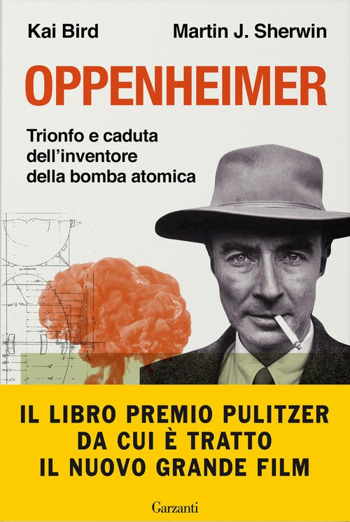 Oppenheimer. Trionfo e caduta dell'inventore della bomba atomica - Kai  Bird, Martin J. Sherwin