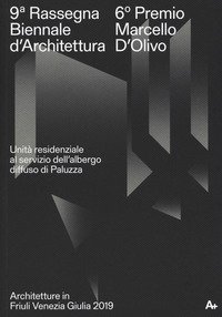9ª Rassegna biennale di architettura. 6º Premio Marcello D'Olivo. Unità residenziale al servizio dell'albergo diffuso di Paluzza