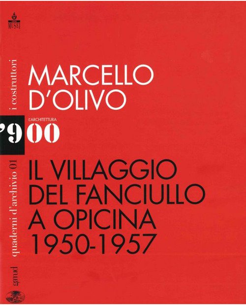 Marcello D'Olivo. Il Villaggio del fanciullo a Opicina (1950-1957)