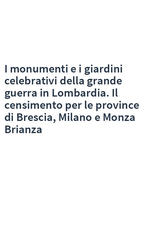 I monumenti e i giardini celebrativi della grande guerra in Lombardia. Il censimento per le province di Brescia, Milano e Monza Brianza