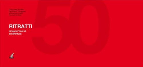 Ritratti. Cinquant'anni di architettura