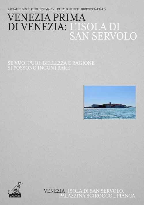 Venezia prima di Venezia: l'isola di San Servolo. Ediz. italiana e inglese