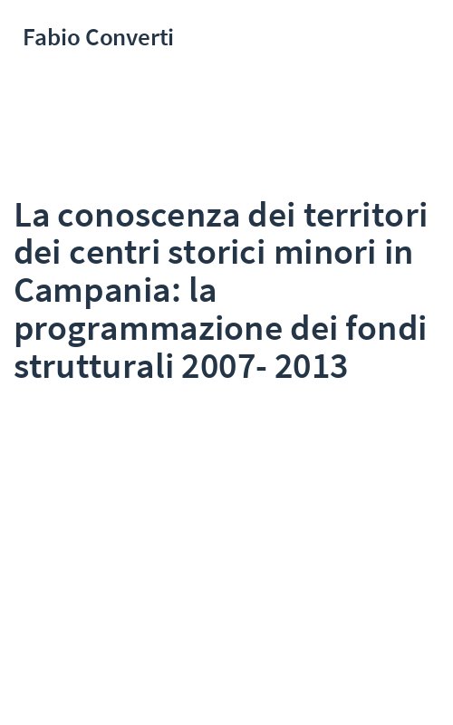 La conoscenza dei territori dei centri storici minori in Campania: la programmazione dei fondi strutturali 2007-2013