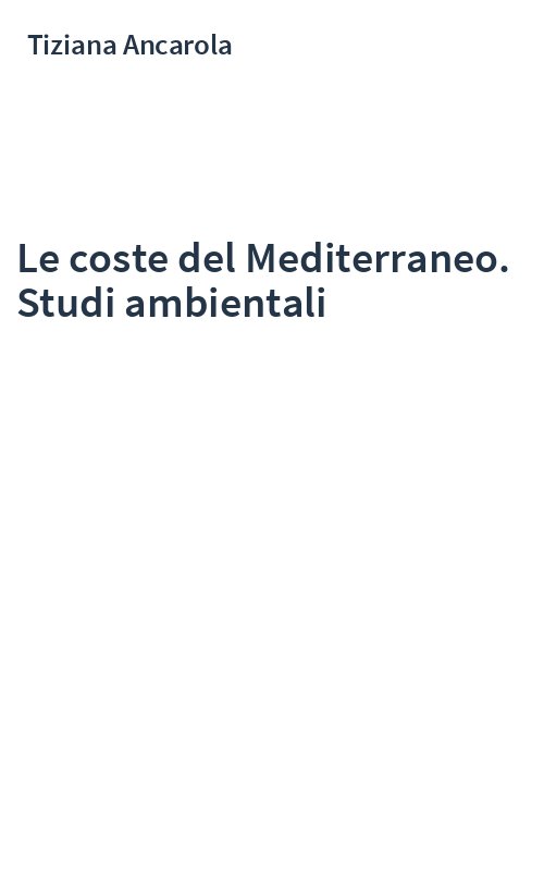Le coste del Mediterraneo. Studi ambientali