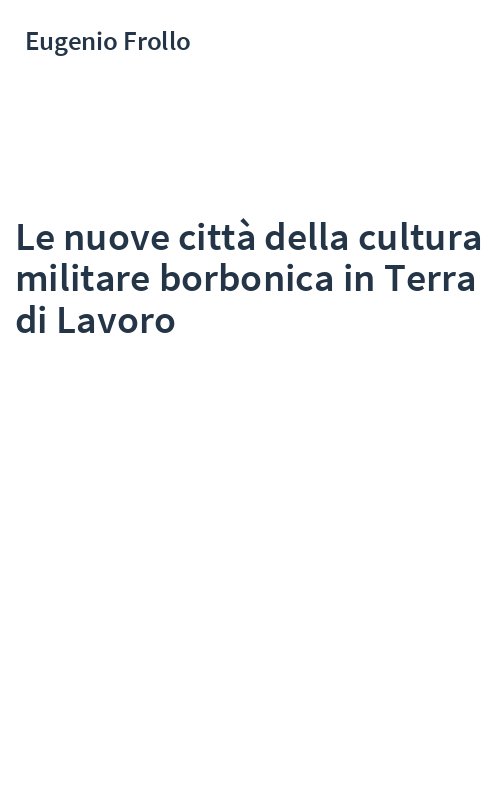 Le nuove città della cultura militare borbonica in Terra di Lavoro