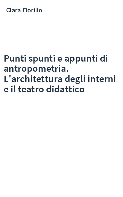 Punti spunti e appunti di antropometria. L'architettura degli interni e il teatro didattico