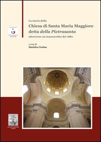 La storia della Chiesa di Santa Maria Maggiore detta della Pietrasanta attraverso un manoscritto del 1880