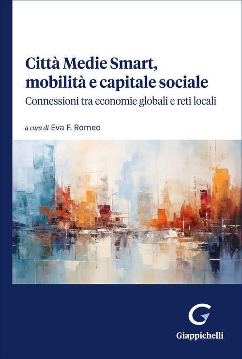 Città Medie Smart, mobilità e capitale sociale. Connessioni tra economie globali e reti locali