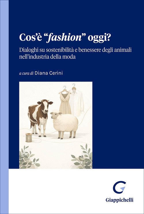 Cos'è «fashion» oggi? Dialoghi su sostenibilità e benessere degli animali nell'industria della moda