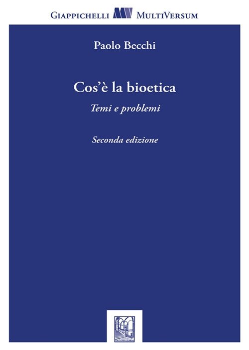 Cos'è la bioetica. Temi e problemi