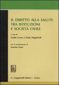 Il diritto alla salute tra istituzioni e società civile. Atti del convegno svoltosi il 27 novembre 2008 in Roma presso l'Accademia nazionale dei Lincei