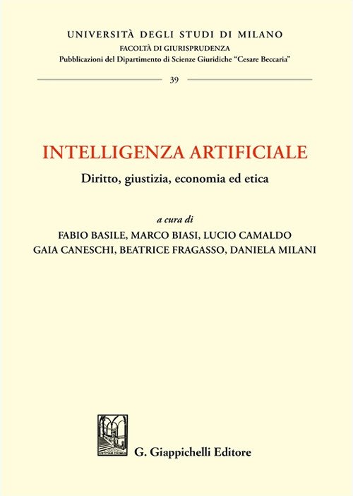 Intelligenza artificiale. Diritto, giustizia, economia ed etica