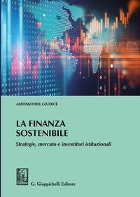 La finanza sostenibile. Strategie, mercato e investitori istituzionali