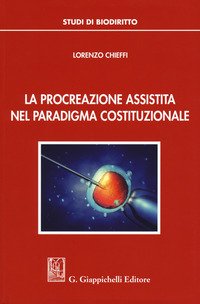 La procreazione assistita nel paradigma costituzionale