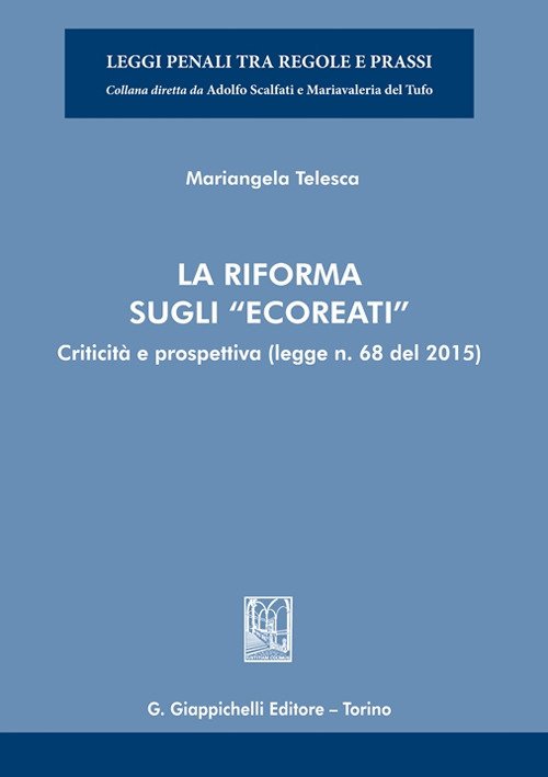 La riforma sugli «ecoreati». Criticità e prospettiva (legge. n. 68 del 2015)