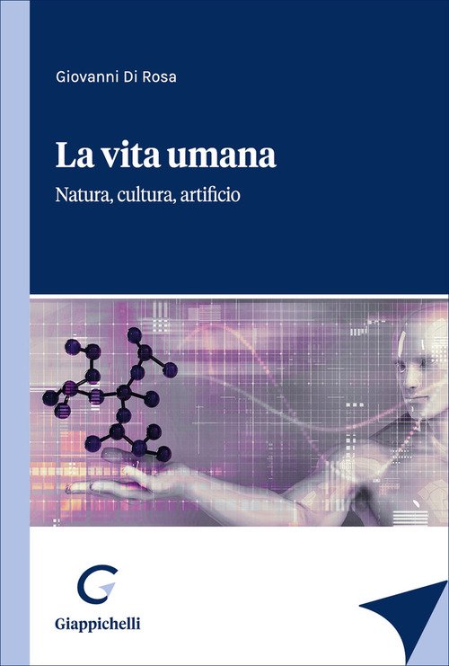 La vita umana. Natura, cultura, artificio