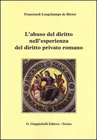 L'abuso del diritto nell'esperienza del diritto privato romano