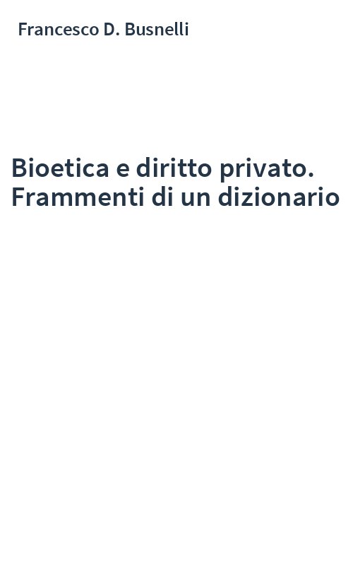 Bioetica e diritto privato. Frammenti di un dizionario