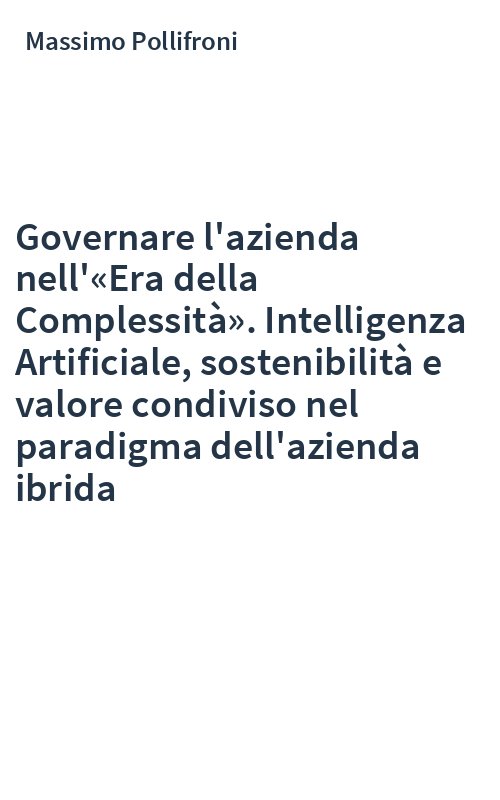 Governare l'azienda nell'«Era della Complessità». Intelligenza Artificiale, sostenibilità e valore condiviso nel paradigma dell'azienda ibrida