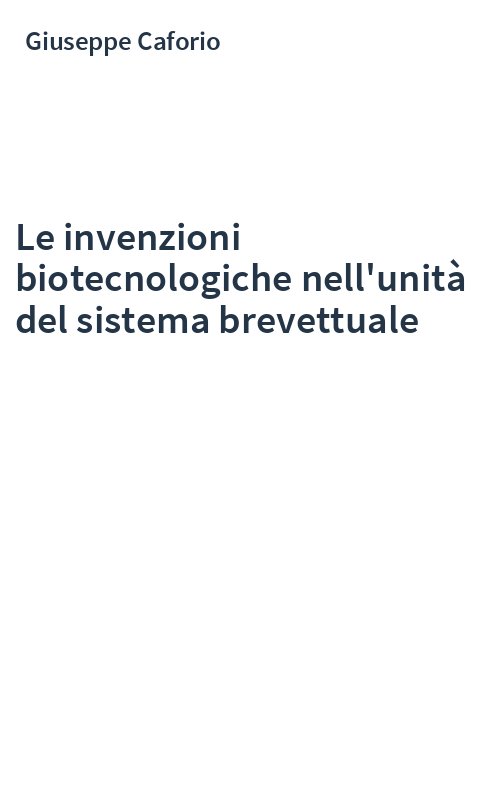 Le invenzioni biotecnologiche nell'unità del sistema brevettuale