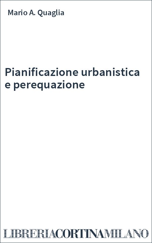 Pianificazione urbanistica e perequazione