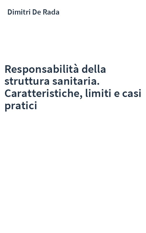 Responsabilità della struttura sanitaria. Caratteristiche, limiti e casi pratici