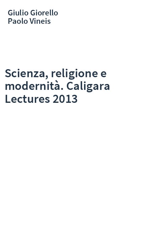 Scienza, religione e modernità. Caligara Lectures 2013