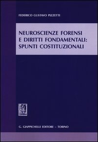 Neuroscienze forensi e diritti fondamentali. Spunti costituzionali