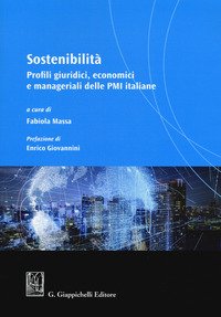 Sostenibilità. Profili giuridici, economici e manageriali delle PMI italiane