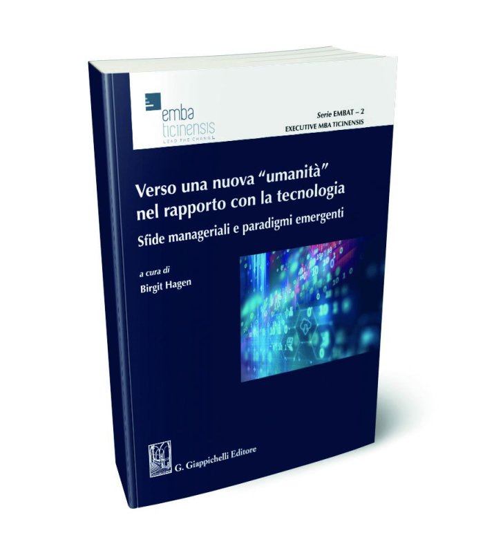 Verso una nuova «umanità» nel rapporto con la tecnologia. Sfide manageriali e paradigmi emergenti