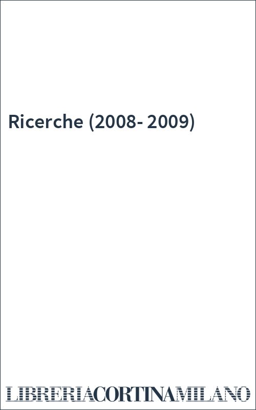 Ricerche (2008-2009)