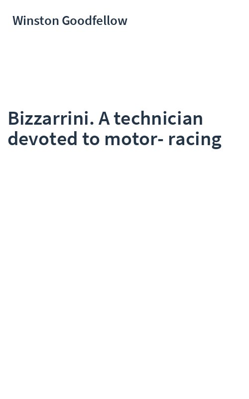 Bizzarrini. A technician devoted to motor-racing
