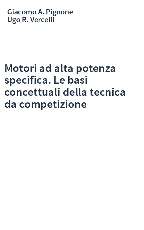 Motori ad alta potenza specifica. Le basi concettuali della tecnica da competizione
