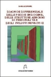 Diagnosi differenziale delle psicosi endogene, delle strutture abnormi di personalità e degli sviluppi nevrotici