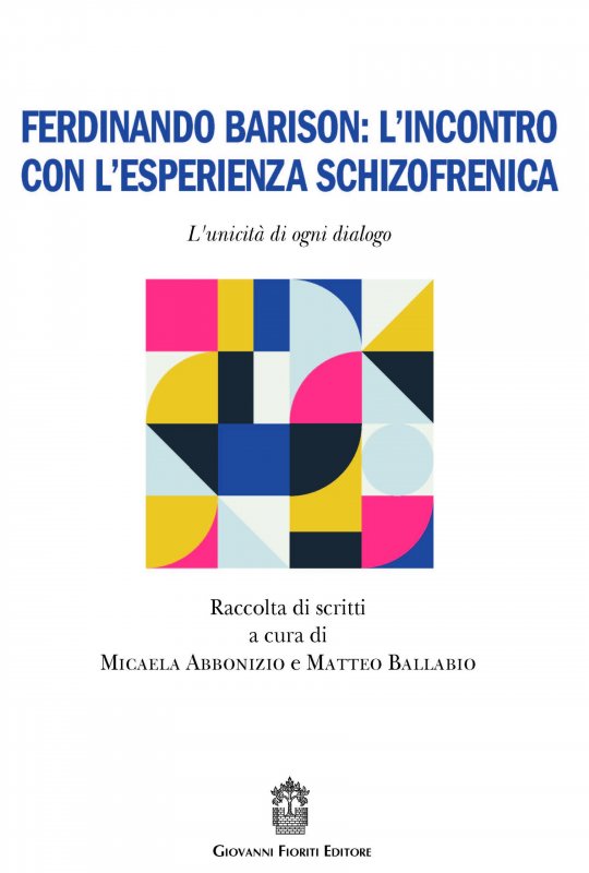 Ferdinando Barison: l'incontro con l'esperienza schizofrenica. L'unicità di ogni dialogo