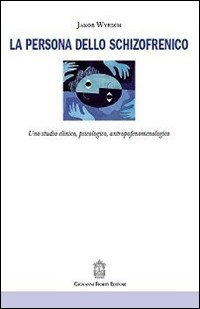 La persona dello schizofrenico
