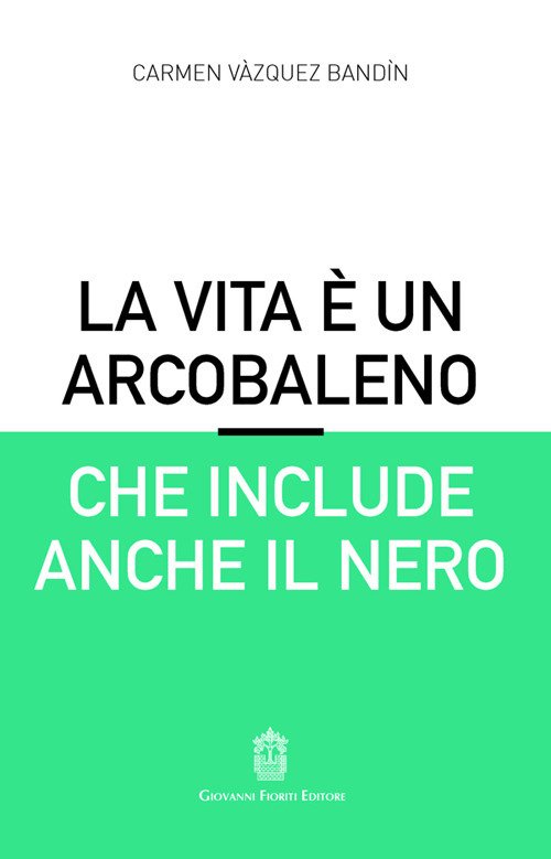 La vita è un arcobaleno che include anche il nero
