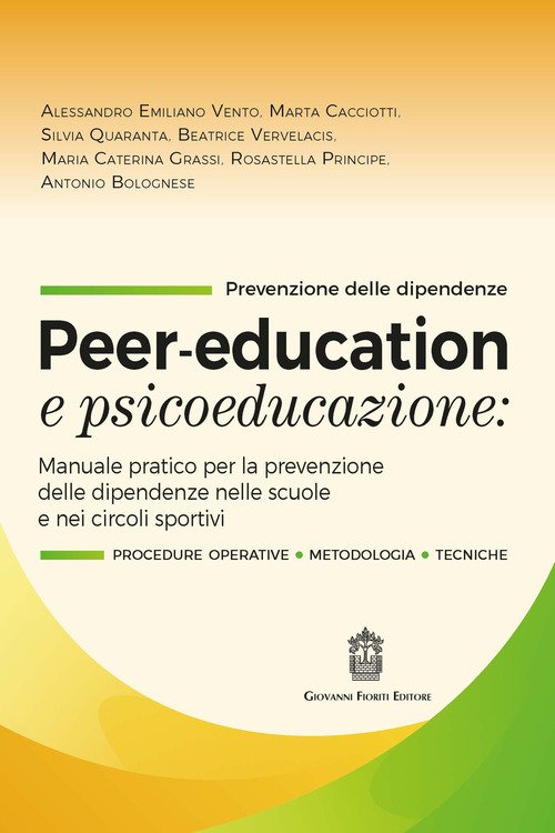 Peer-education e psicoeducazione. Manuale pratico per la prevenzione delle dipendenze nelle scuole e nei circoli sportivi