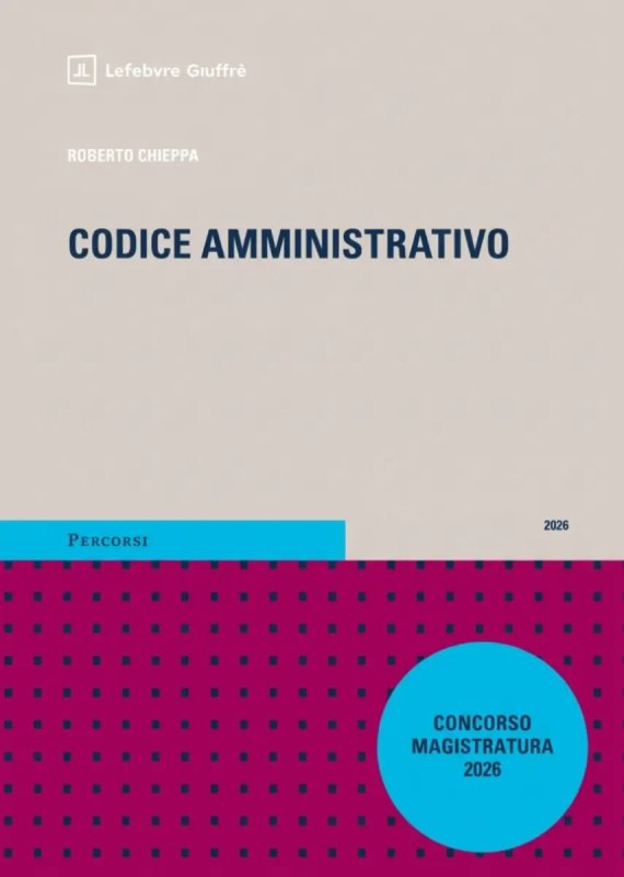 Codice amministrativo. Con addenda per Concorso Magistratura 2026