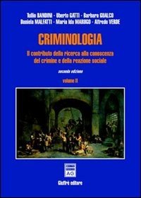 Criminologia. Il contributo della ricerca alla conoscenza del crimine e della reazione sociale