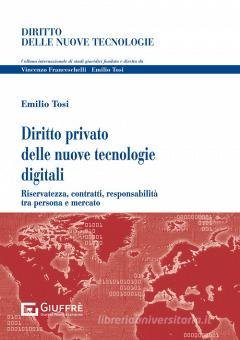 Diritto privato delle nuove tecnologie digitali. Riservatezza, contratti, responsabilità tra persona e mercato