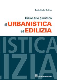 Dizionario giuridico di urbanistica ed edilizia