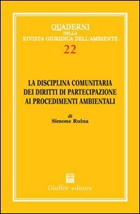 La disciplina comunitaria dei diritti di partecipazione ai procedimenti ambientali