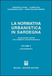 La normativa urbanistica in Sardegna. Legislazione vigente con commento giurisprudenziale
