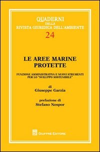 Le aree marine protette. Funzione amministrativa e nuovi strumenti per lo «sviluppo sostenibile»