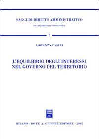 L'equilibrio degli interessi nel governo del territorio